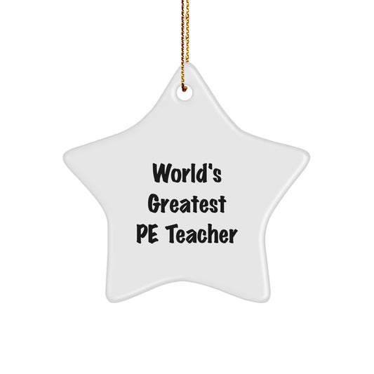 Funny PE Teacher Star Ornament Gifts from Friends to World's Greatest PE Teacher for Christmas Unique Decorations - Image 1