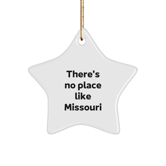 Funny Missouri Star Ornament Gifts from Friends to Missouri Family Members This Christmas - 'There's No Place Like Missouri' Star Shaped Decoration with Gold Cord - Image 1
