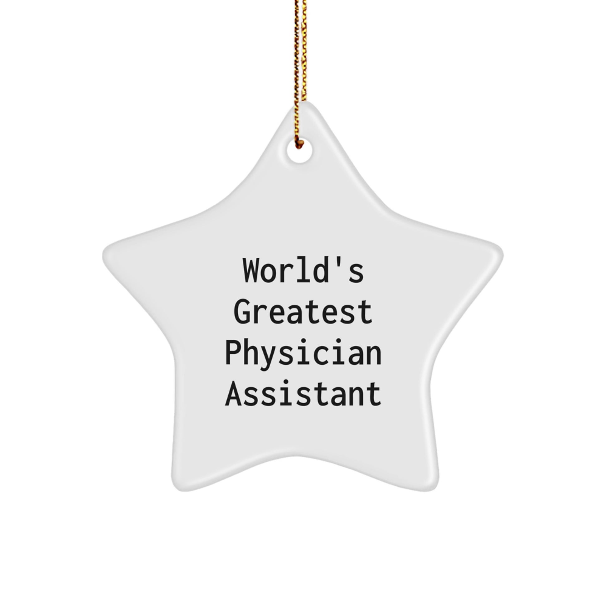 World's Greatest Physician Assistant Star Ornament, Funny Quote Gifts from Friends to Coworkers, Christmas Unique Gifts for Physician Assistant - Image 1