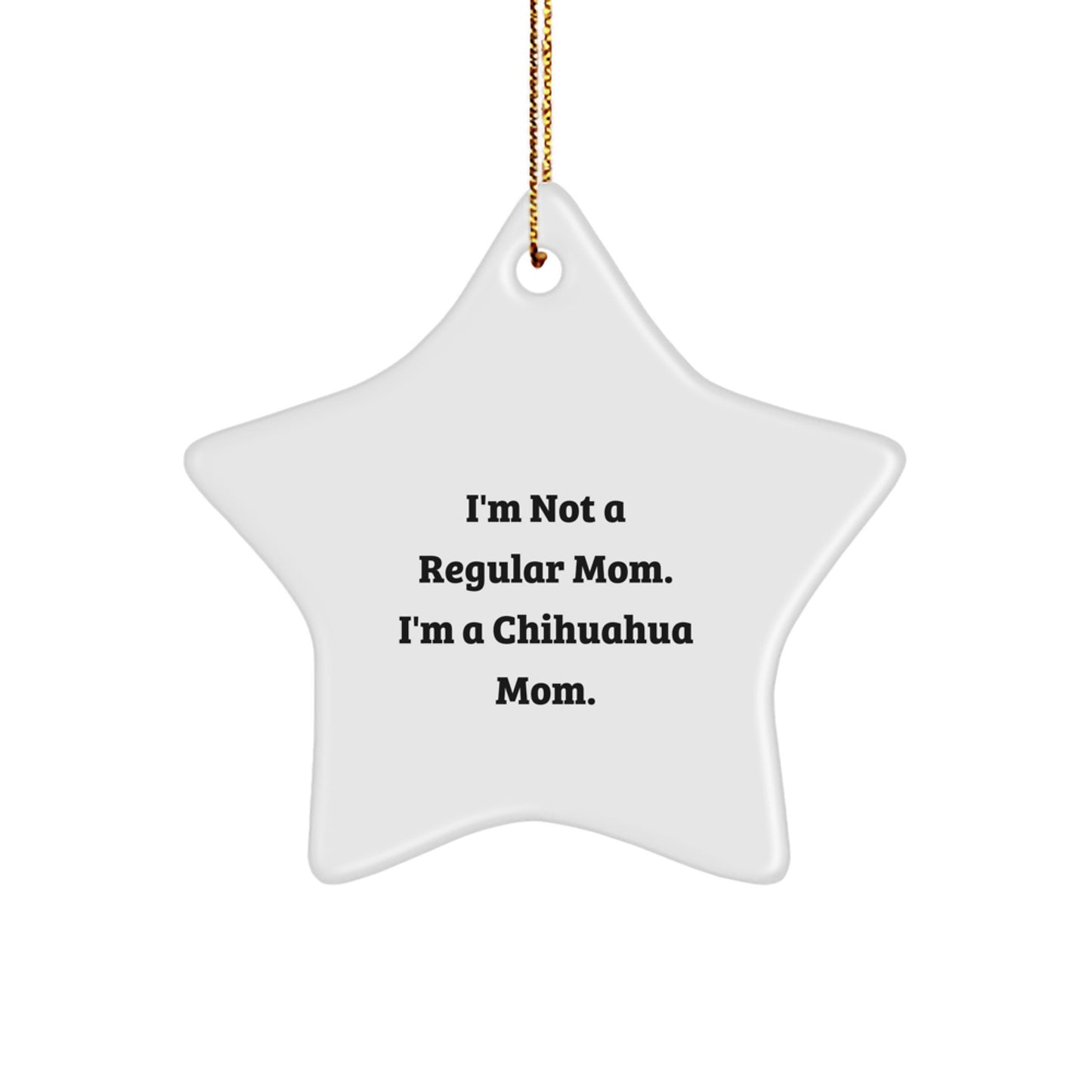 Funny Chihuahua Mom Gifts for Men, Women, or Family - Cute Star Ornament for Christmas Unique Gifts from Mom to Chihuahua Dog Lovers - Image 1