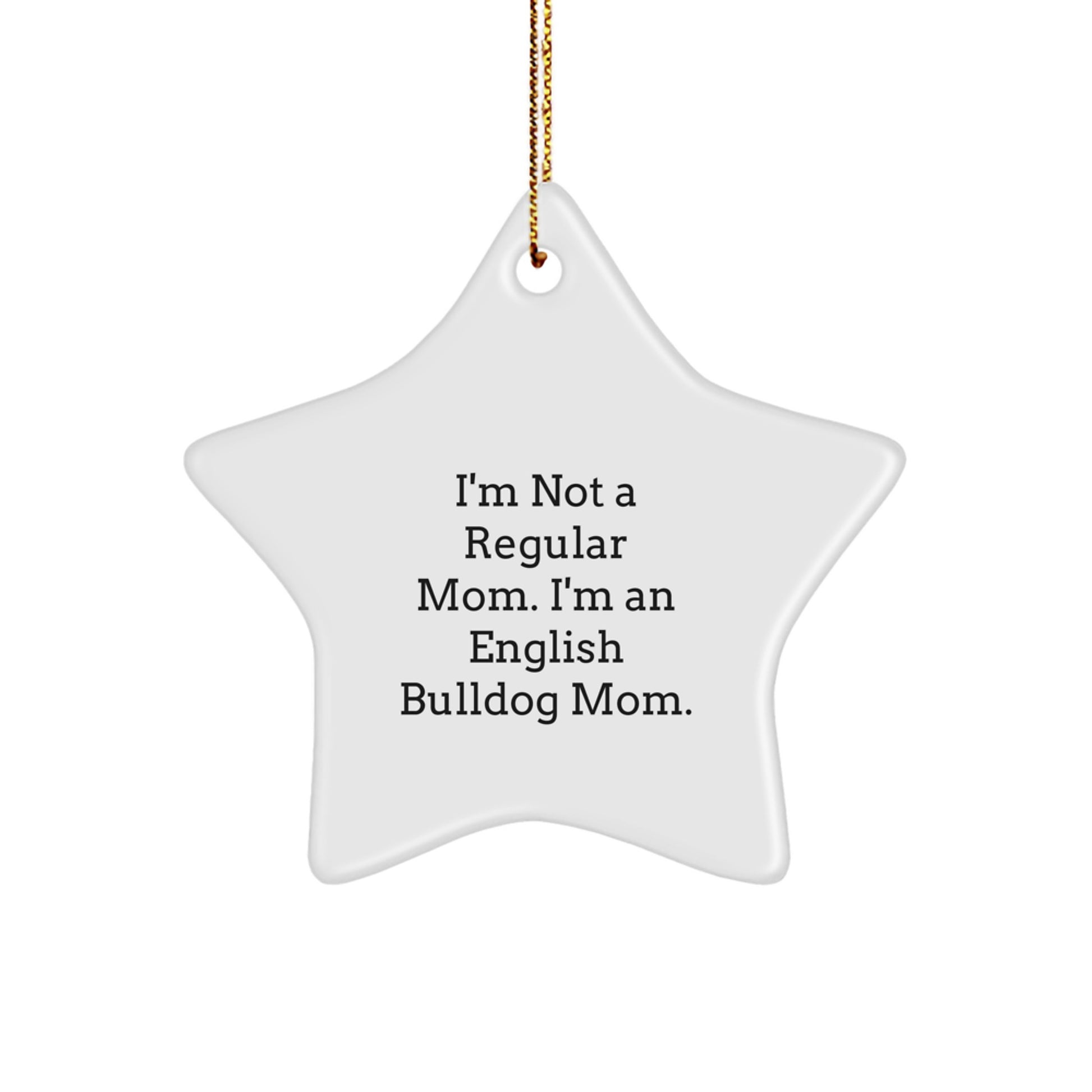 English Bulldog Mom Christmas Star Ornament Gifts from Family for English Bulldog Lovers Funny Quote - Image 1