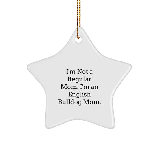 English Bulldog Mom Christmas Star Ornament Gifts from Family for English Bulldog Lovers Funny Quote - Image 1