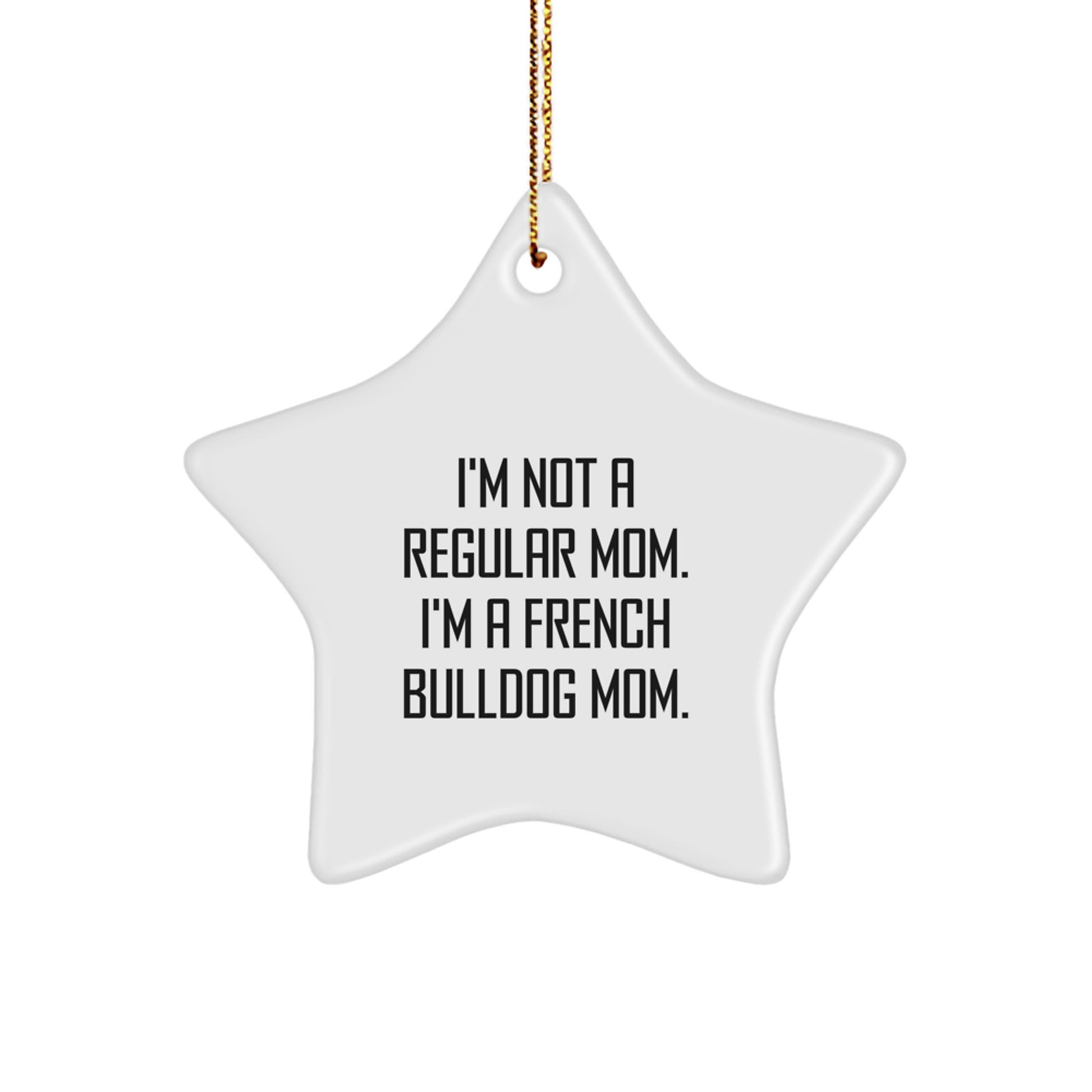 Funny French Bulldog Mom Star Ornament Gifts from Family, Friends, or Coworkers for Christmas Unique Presents - Image 1