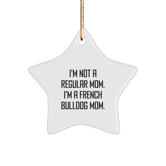 Funny French Bulldog Mom Star Ornament Gifts from Family, Friends, or Coworkers for Christmas Unique Presents - Image 1