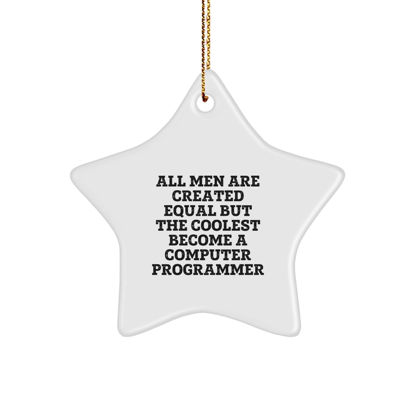 Funny Computer Programmer Gifts for Christmas - Star Ornament with Quote - Gifts from Friends and Family - Image 1