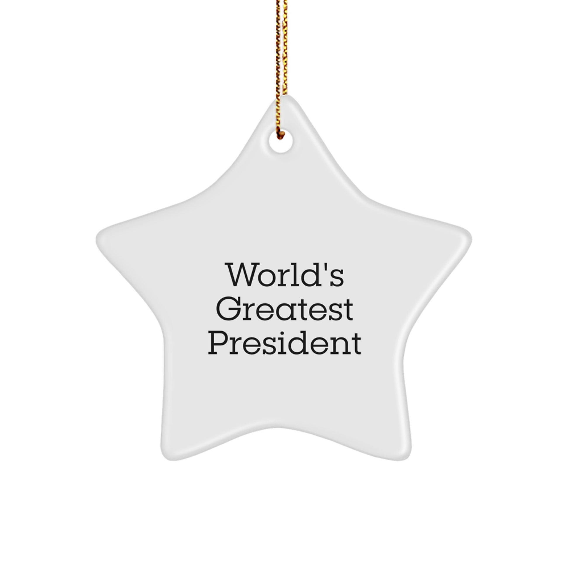 World's Greatest President Funny Quote Gifts from Men to President Star Ornament Christmas Unique Decorations for Home and Office - Image 1