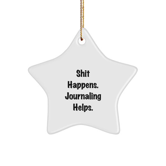 Funny Journaling Star Ornament Gift for Friends, Women, Coworkers - Shit Happens. Journaling Helps. - Image 1