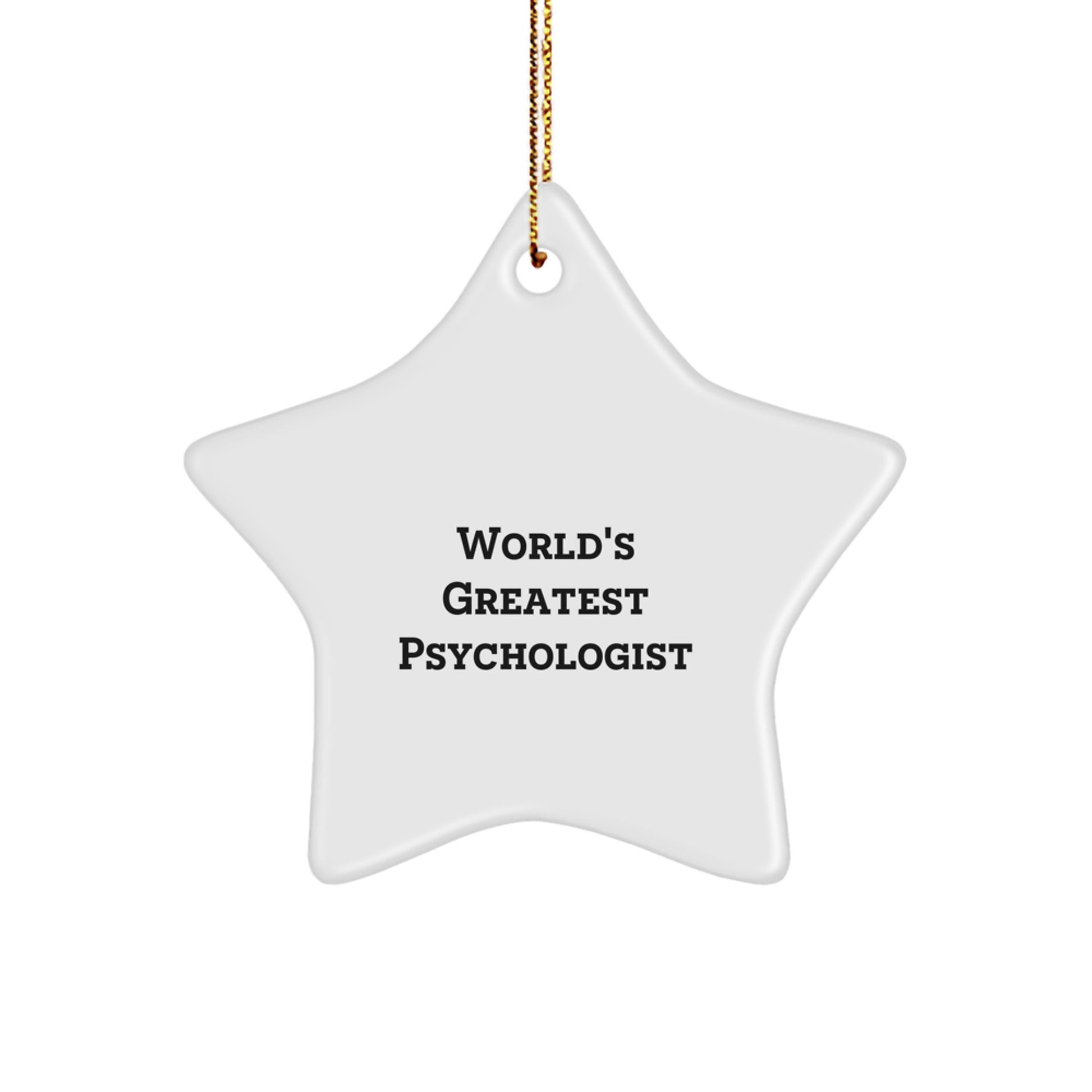 Gifts from Family to Psychologist - World's Greatest Quote Star Ornament, White, 3.25" Tall - Unique Christmas Unique Gifts for Men, Women, Coworkers, or Friends - Image 1