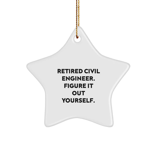 Funny Gift for Civil Engineers, Star Ornament, 'Retired Civil Engineer, Figure It Out Yourself' Quote, White, 3.25\ - Image 1