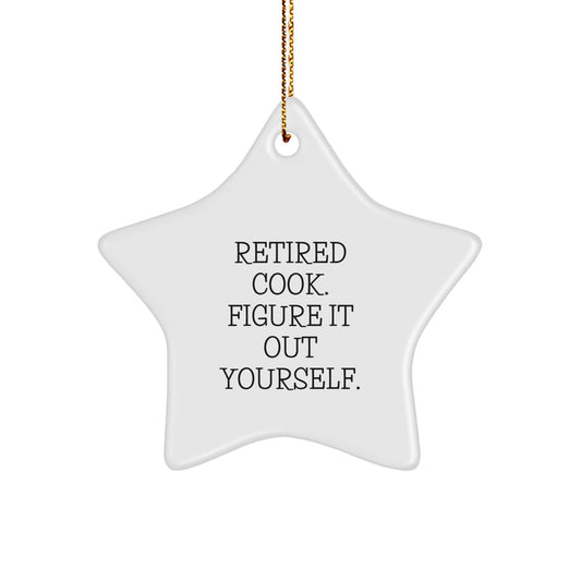Funny Quote Gifts for the Cook in Your Life - Star Ornament for Christmas Decorations - Retired Cook Figure It Out Yourself - Star Shaped Ornament - Image 1