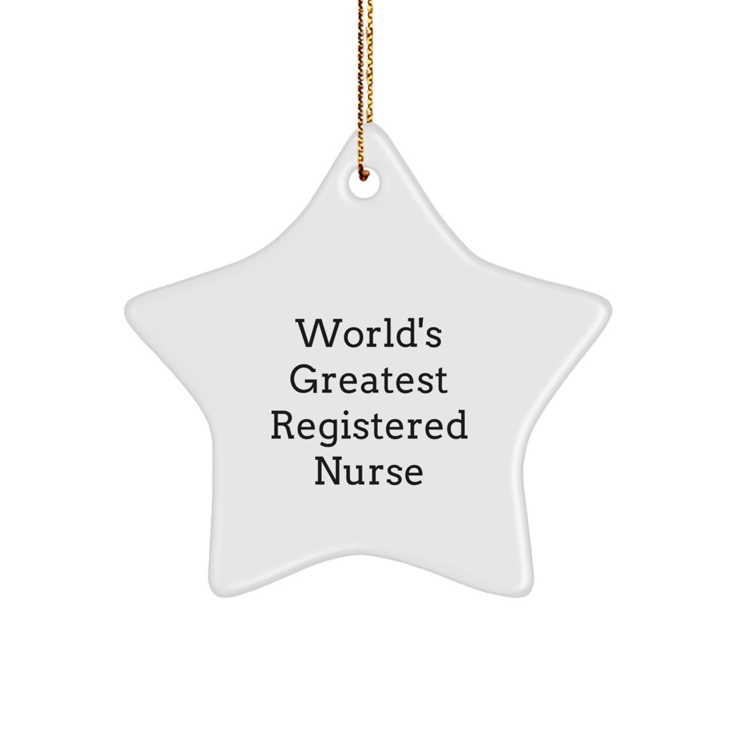 Funny 'World's Greatest Registered Nurse' Star Ornament, Unique Gifts for Nurses from Friends, Family, Women, or Coworkers - Image 1