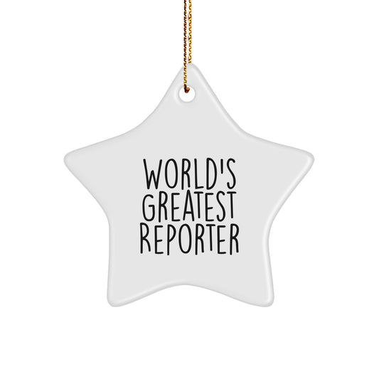 World's Greatest Reporter, Funny Star Ornament Gifts for Reporter, Christmas Unique Gifts from Friends - Image 1