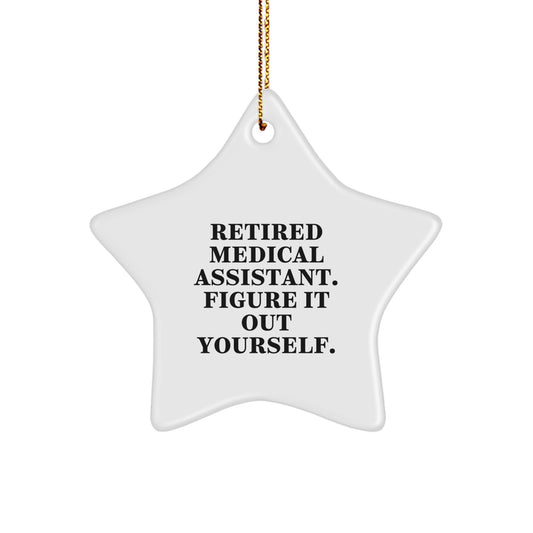 Funny Medical Assistant Gifts from Friends, Christmas Unique Star Ornament, Retired Medical Assistant Figure It Out Yourself Motivation - Image 1