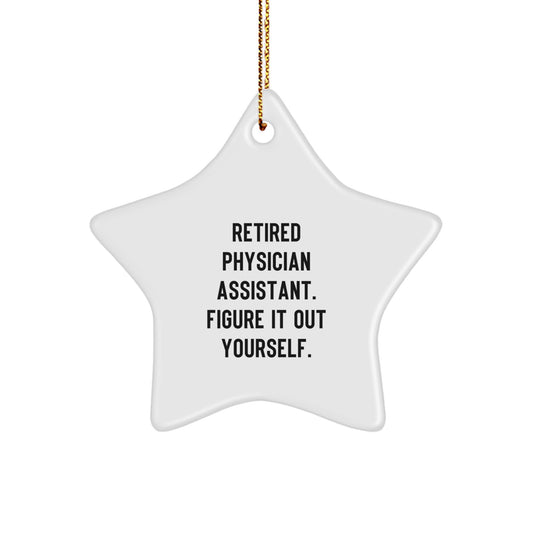 Funny Quote Gift for Physician Assistant Friends - Star Ornament with Gold Cord for Unique Christmas Unique Gifts from Family, Friends, or Coworkers to PA - Image 1