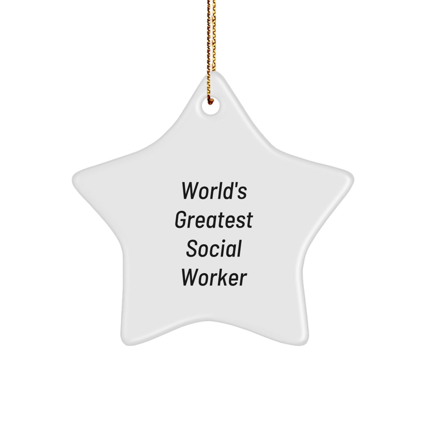World's Greatest Social Worker Star Ornament, Funny Christmas Unique Gift for Social Worker Friends, Gifts from Friends to Social Worker, 3.25" Tall, 1/8" Thick, Durable MDF with High-Gloss Finish - Image 1