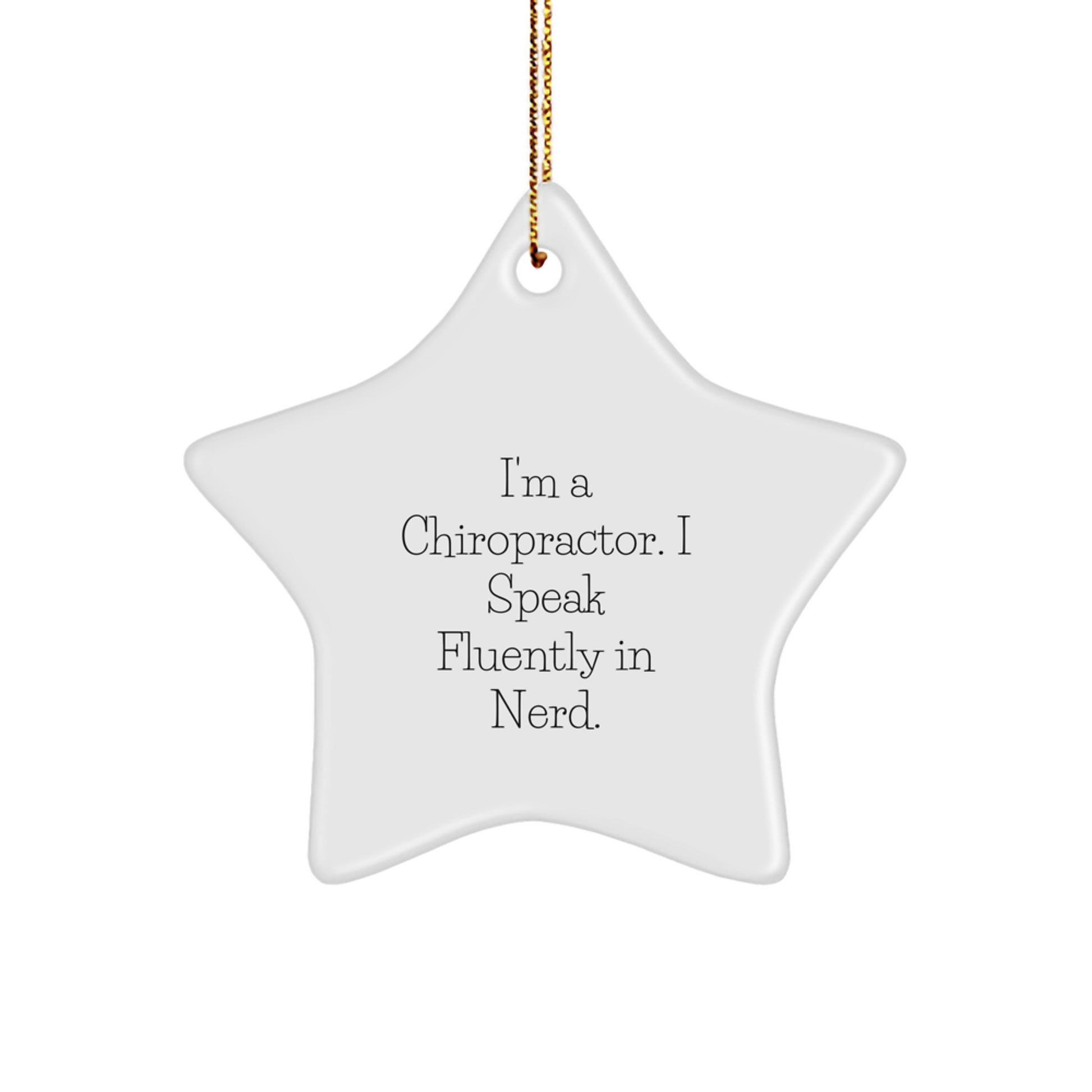 Funny Chiropractor Gifts from Men to Chiropractor Star Ornament, Unique Christmas Unique Gifts for Chiropractors, I'm A Chiropractor. I Speak Fluently In genius. - Image 1