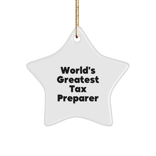 Tax Preparer Gifts from Friends, World's Greatest Tax Preparer Star Ornament, Funny Quote, Christmas Unique Gifts for Tax Preparer - Image 1