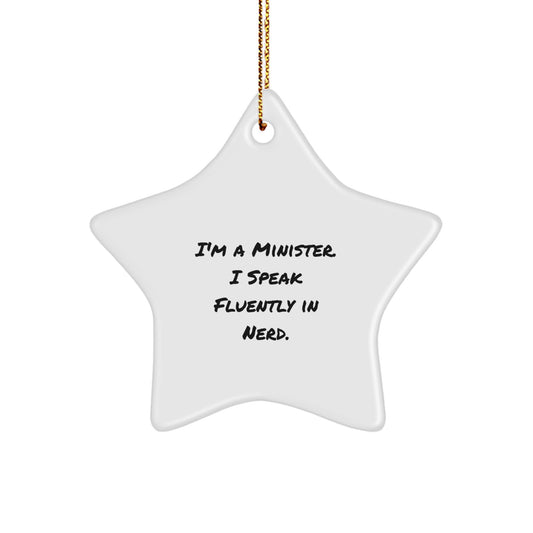 Cute Minister Star Ornament Gifts from Friends for I'm A Minister. I Speak Fluently In genius. Christmas Unique Decorations - Image 1