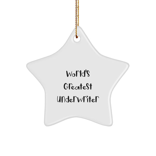 Funny Underwriter Gifts from Friends, Star Ornament for Underwriter, Christmas Unique Gifts, World's Greatest Underwriter - Image 1