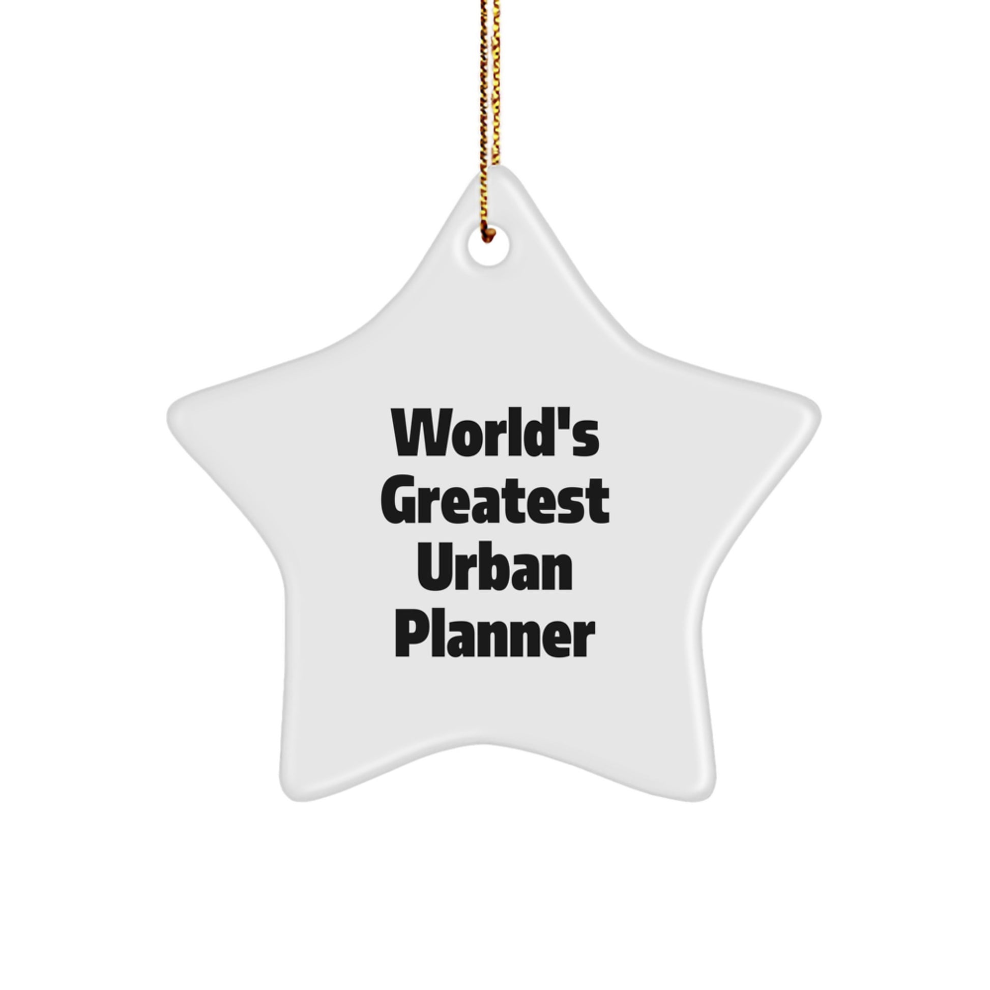 Funny Urban Planner Gifts for Men - 'World's Greatest Urban Planner' Star Ornament, Gold Cord Included, Unique Christmas Unique Gifts from Friends - Image 1