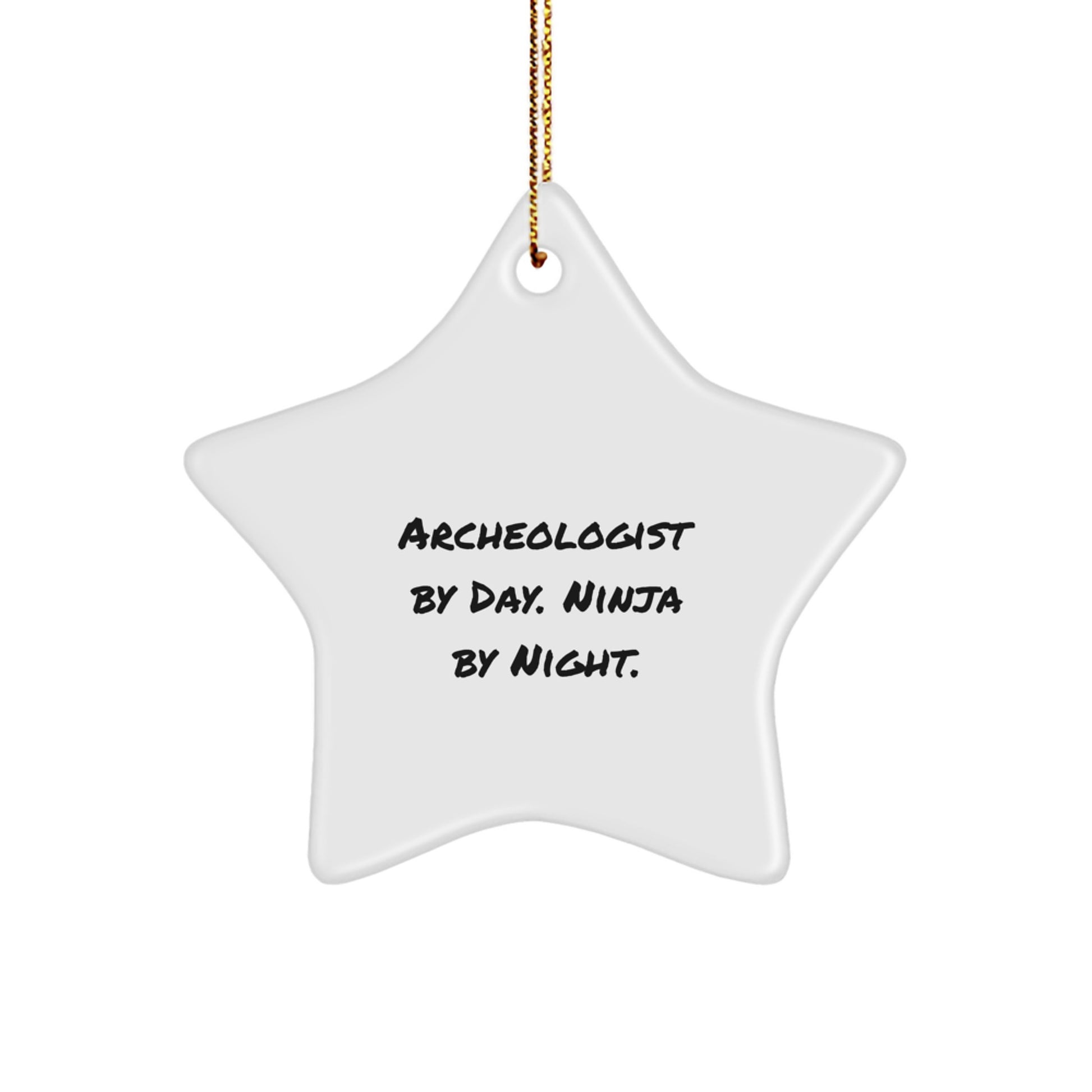 Archeologist Gifts for Men, Funny Star Ornament, Christmas Unique Gifts from Friends, Archeologist By Day. Ninja By Night. - Image 1