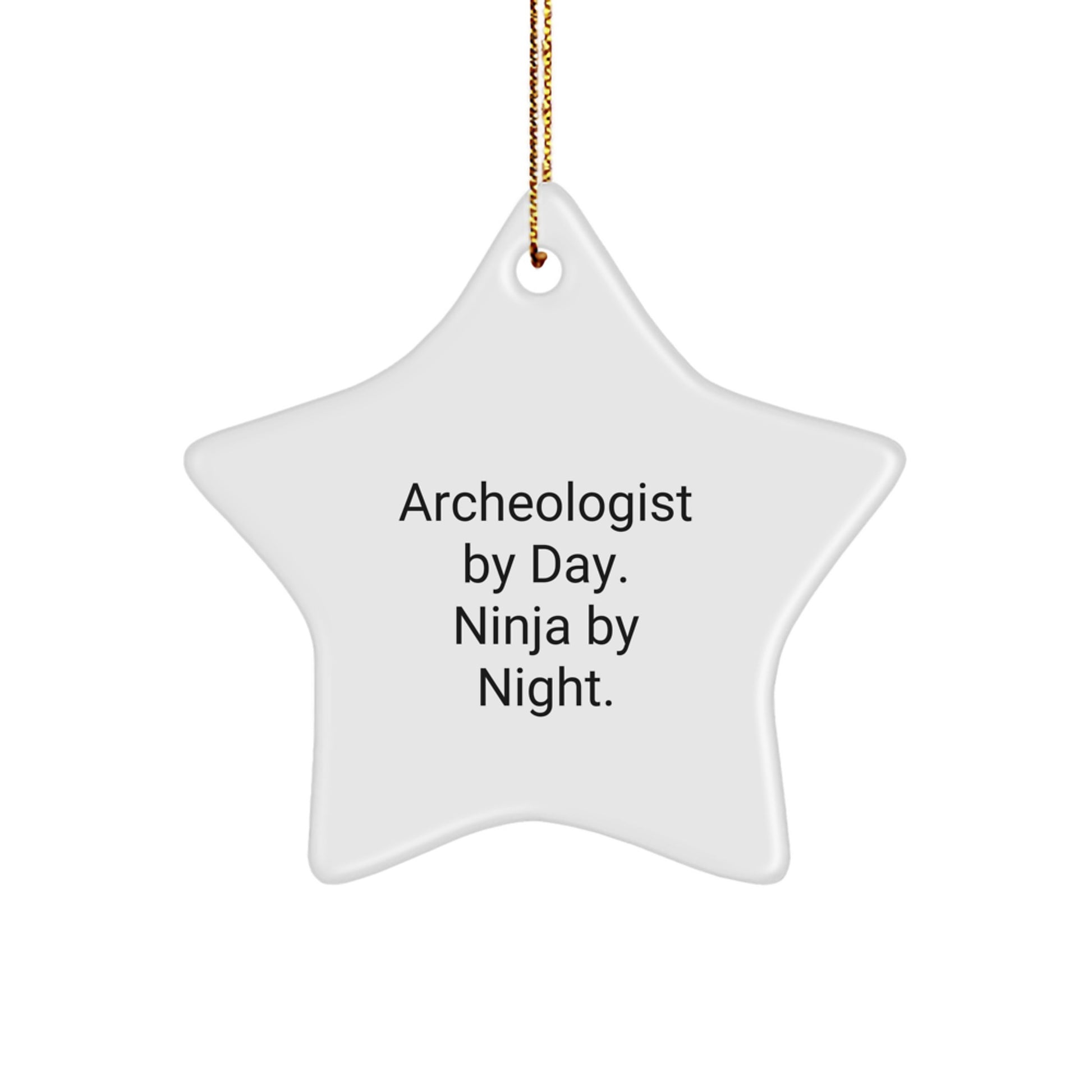 Funny Archeologist Gifts for Men - Archeologist By Day. Ninja By Night. Star Ornament, Christmas Unique Gifts from Friends, Family - Image 1