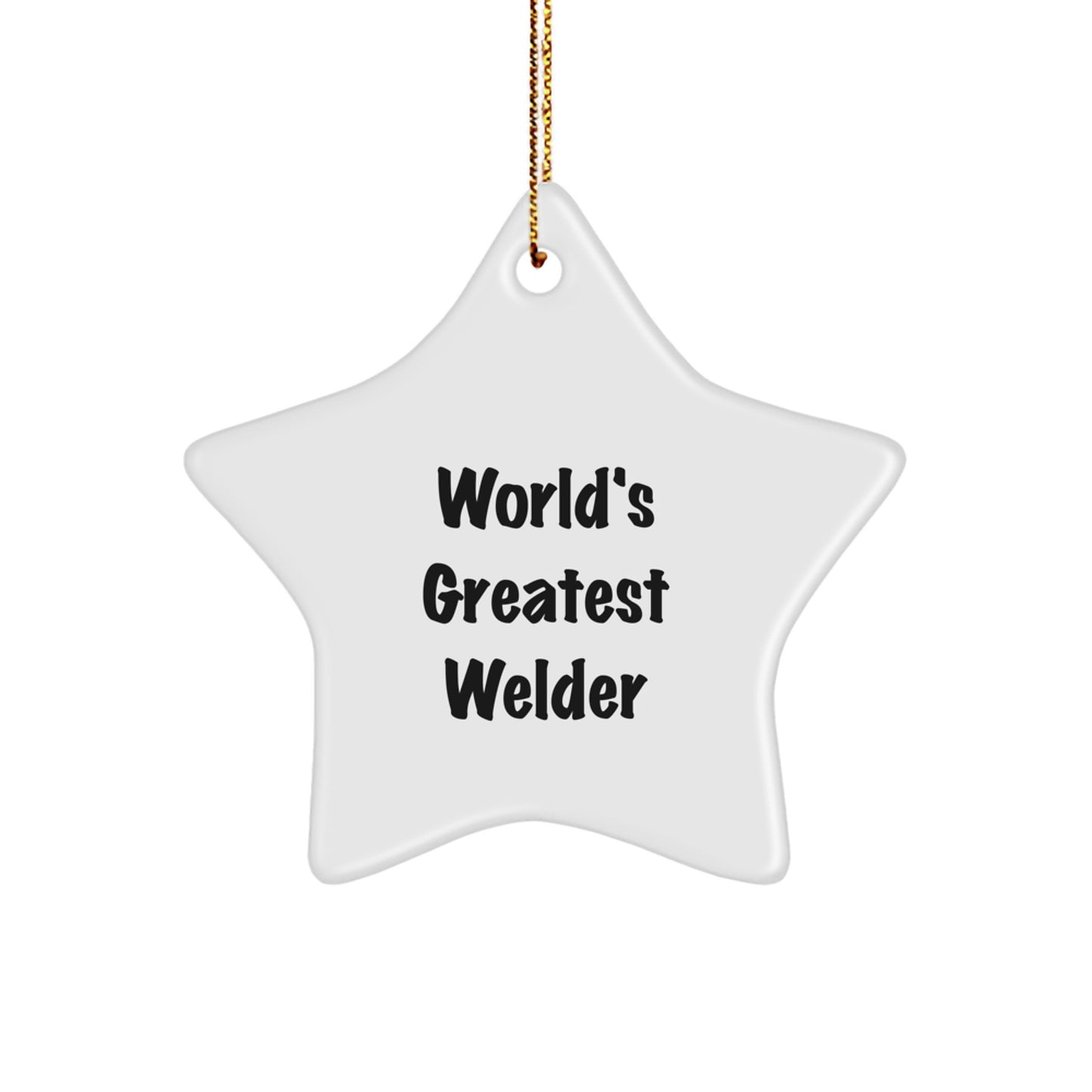 Funny Welder Gifts, World's Greatest Star Ornament for Christmas, Gifts from Friends - Image 1