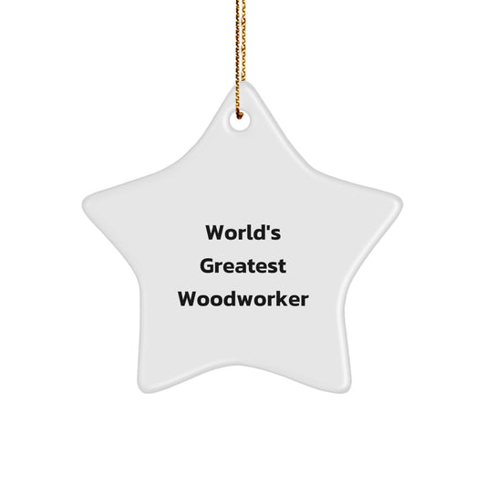 Funny Woodworker Gifts for Men Star Ornament 'World's Greatest Woodworker', White, Christmas Unique Gifts from Family - Image 1