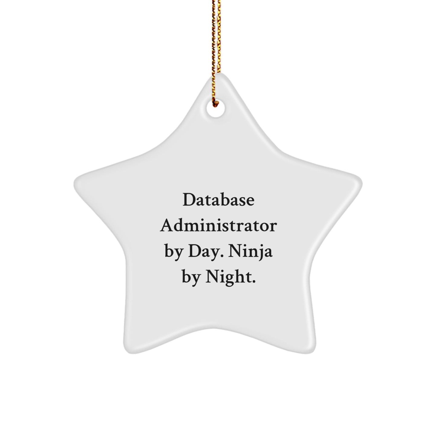 Funny Star Ornament Gifts for Database Administrator By Day. Ninja By Night. - Christmas Unique Gifts from Friends and Family - Image 1