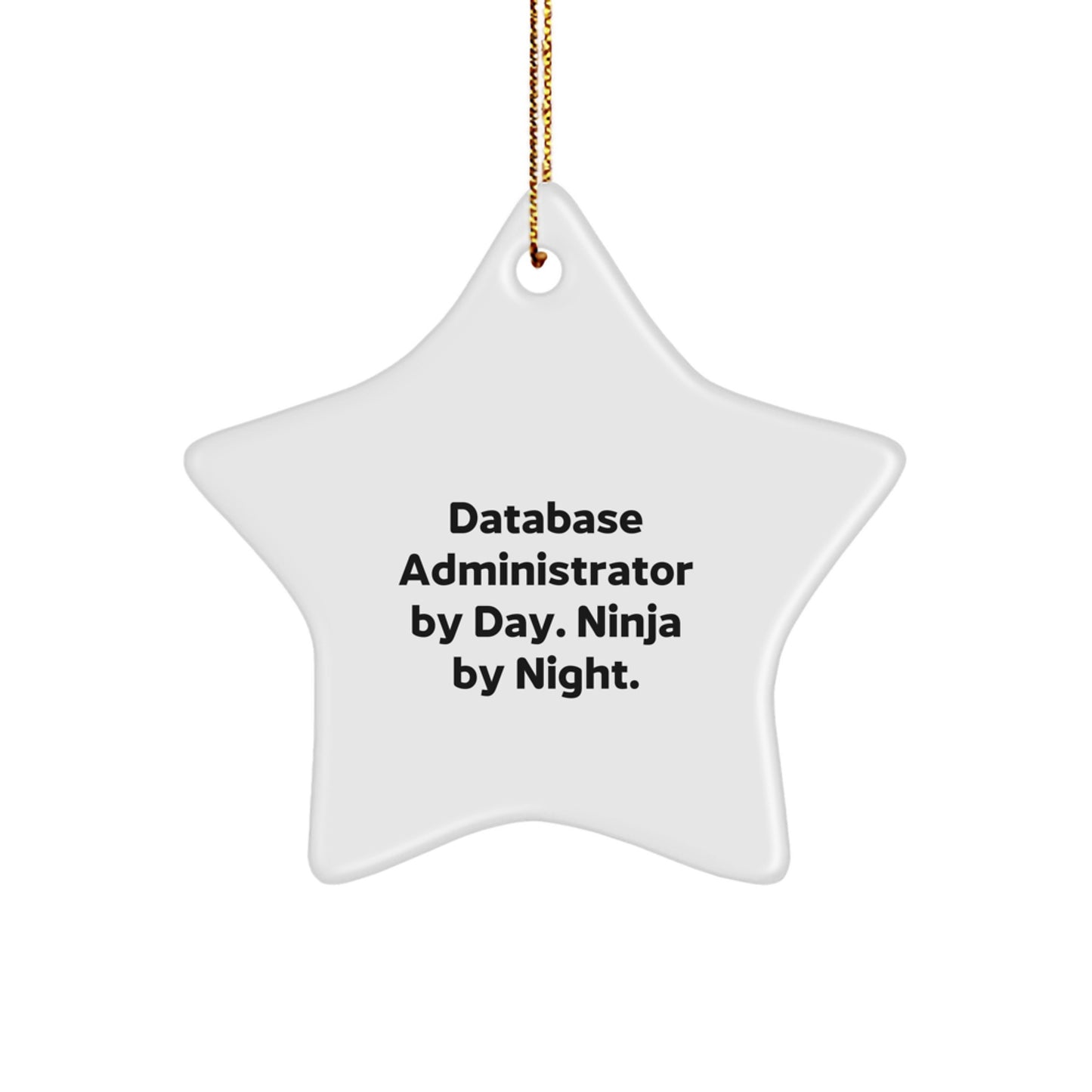 Funny Quote Star Ornament for Database Administrator Gifts, Christmas Unique Gifts from Friends, Coworkers - Image 1