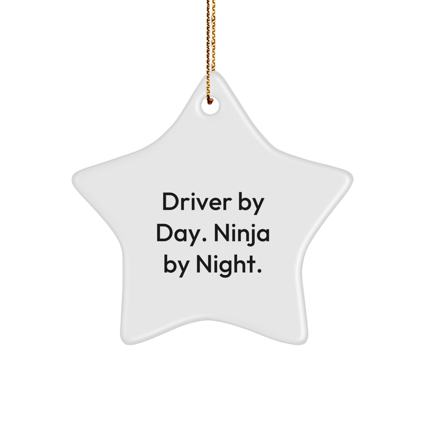 Driver Gifts from Friends for Christmas Unique Star Ornament - 'Driver By Day. Ninja By Night.' - Image 1