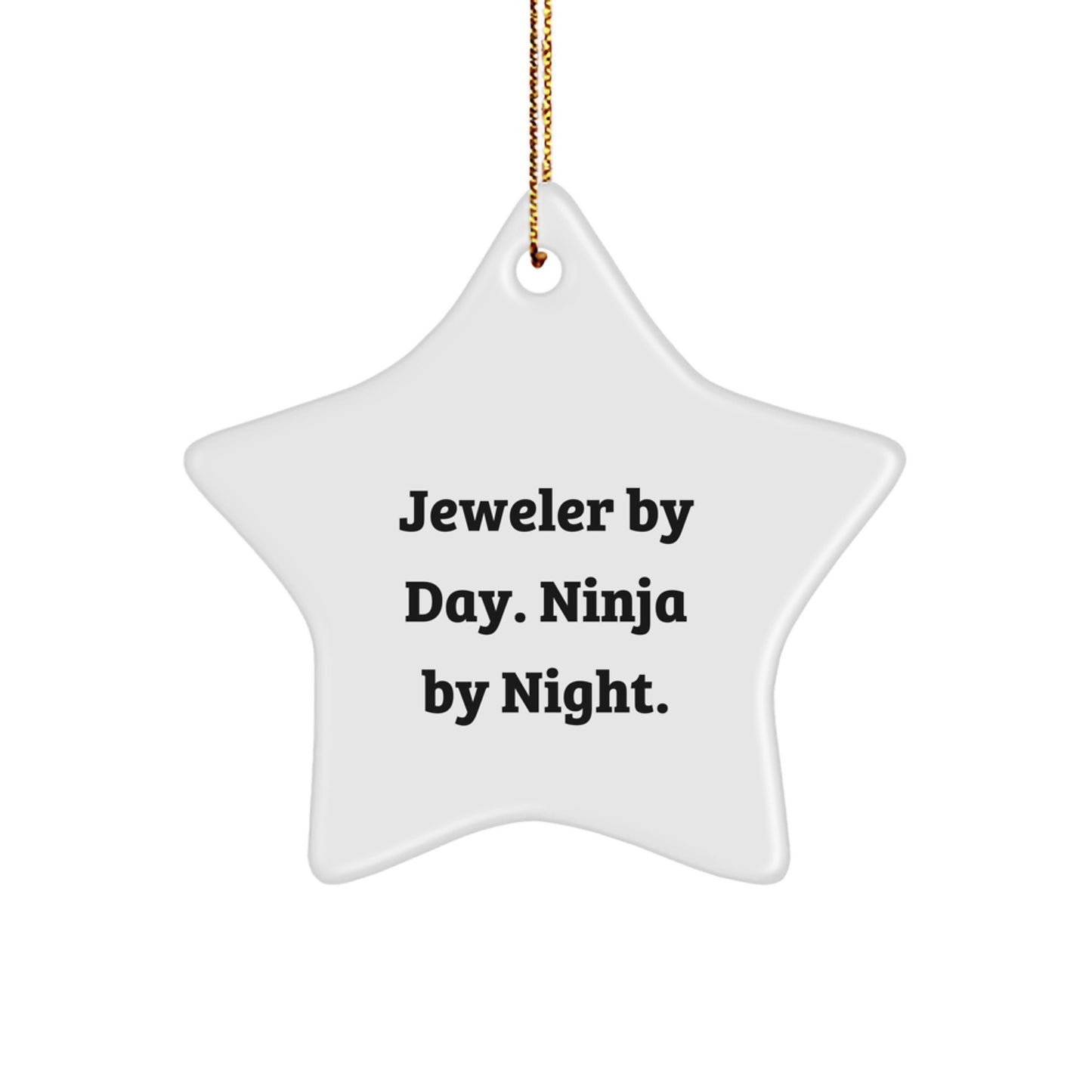 Jeweler Gifts from Men - Star Ornament with 'Jeweler By Day. Ninja By Night.' Quote - Christmas Unique Presents - Image 1