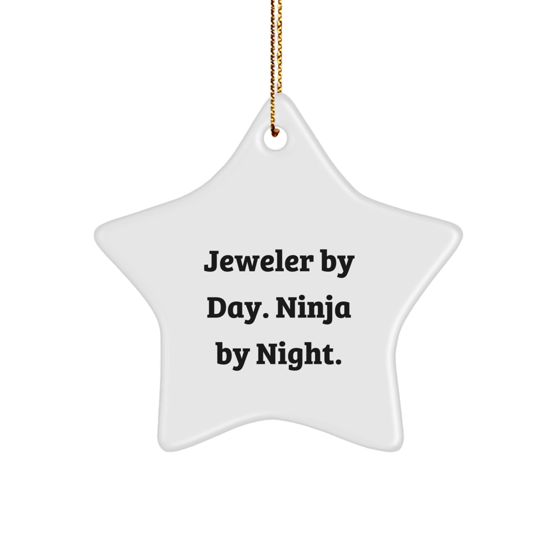 Jeweler Gifts from Men - Star Ornament with 'Jeweler By Day. Ninja By Night.' Quote - Christmas Unique Presents - Image 1