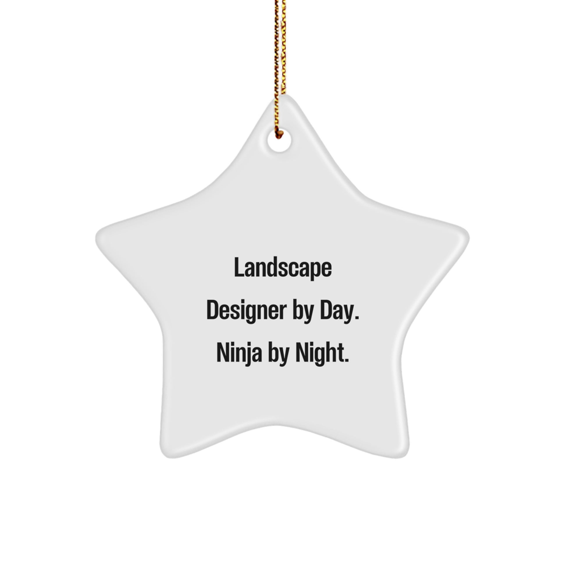 Landscape Designer Gifts from Friends - Star Ornament for Christmas by Day, Ninja by Night. - Image 1