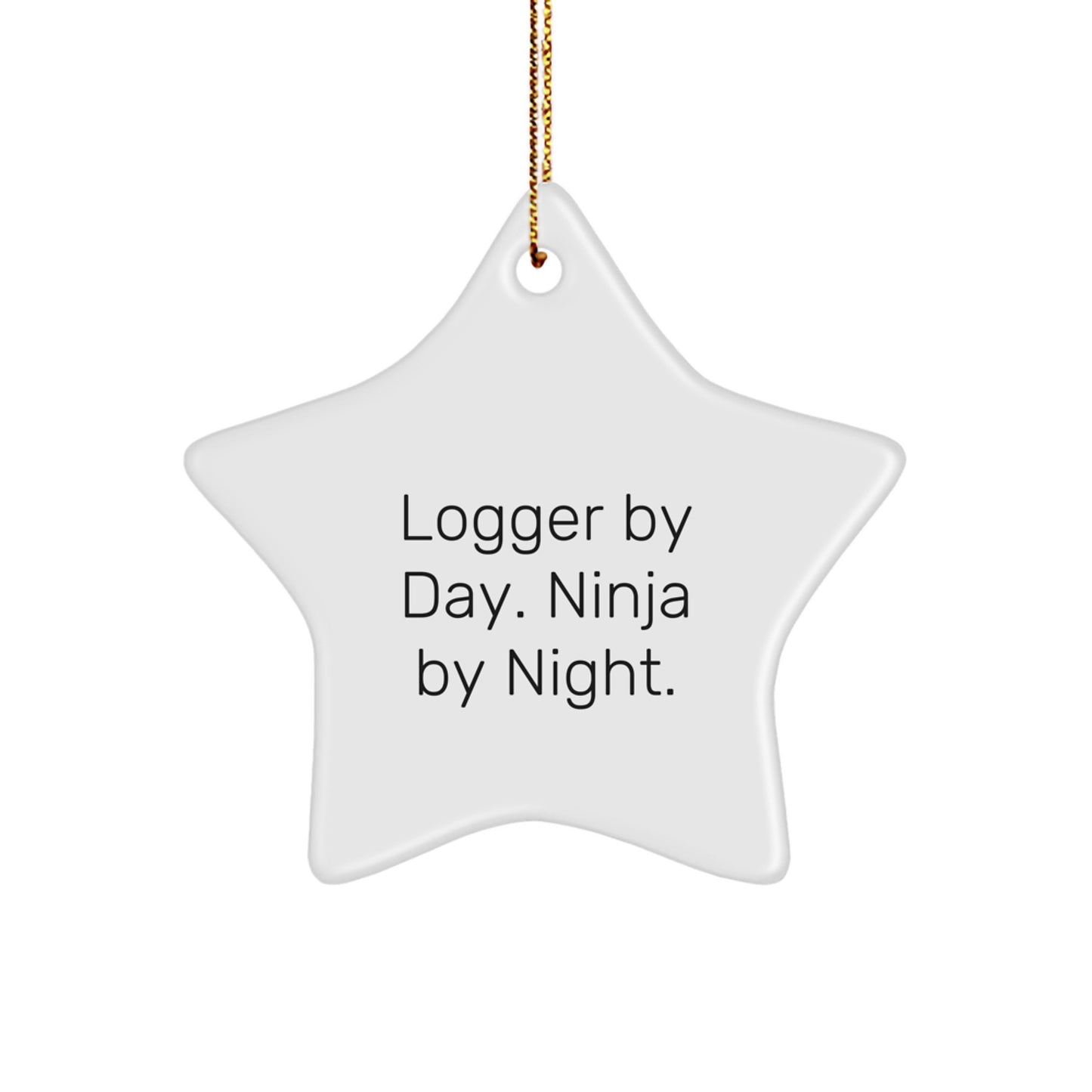 Logger Gifts for Men, White Star Ornament, 'Logger By Day. Ninja By Night.' - Christmas Unique Gifts from Family - Image 1