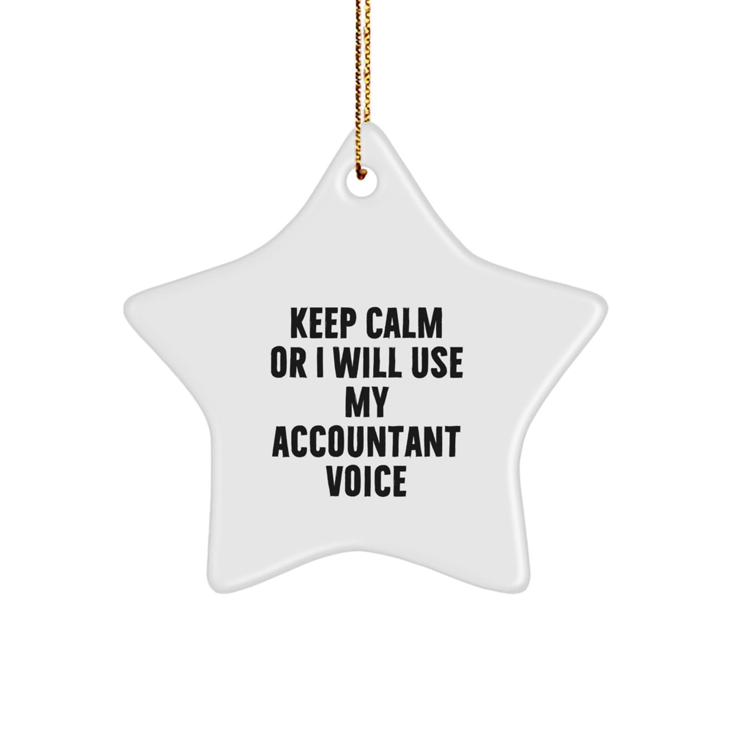 Funny Accountant Gifts for Men Women Friends Coworkers - Keep Calm Or I Will Use My Accountant Voice Star Ornament Christmas Unique Decorations - Image 1