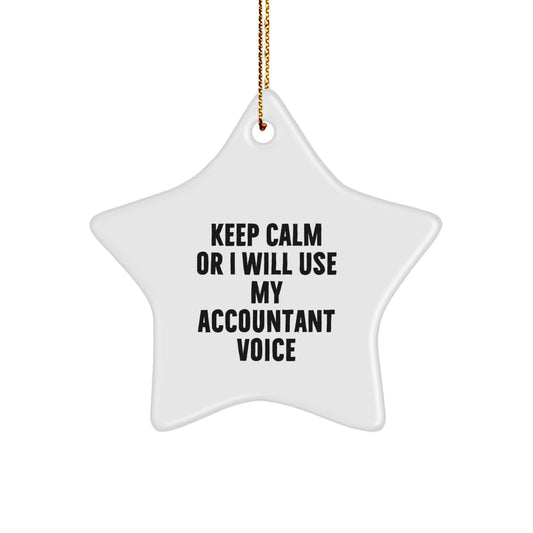Funny Accountant Gifts for Men Women Friends Coworkers - Keep Calm Or I Will Use My Accountant Voice Star Ornament Christmas Unique Decorations - Image 1