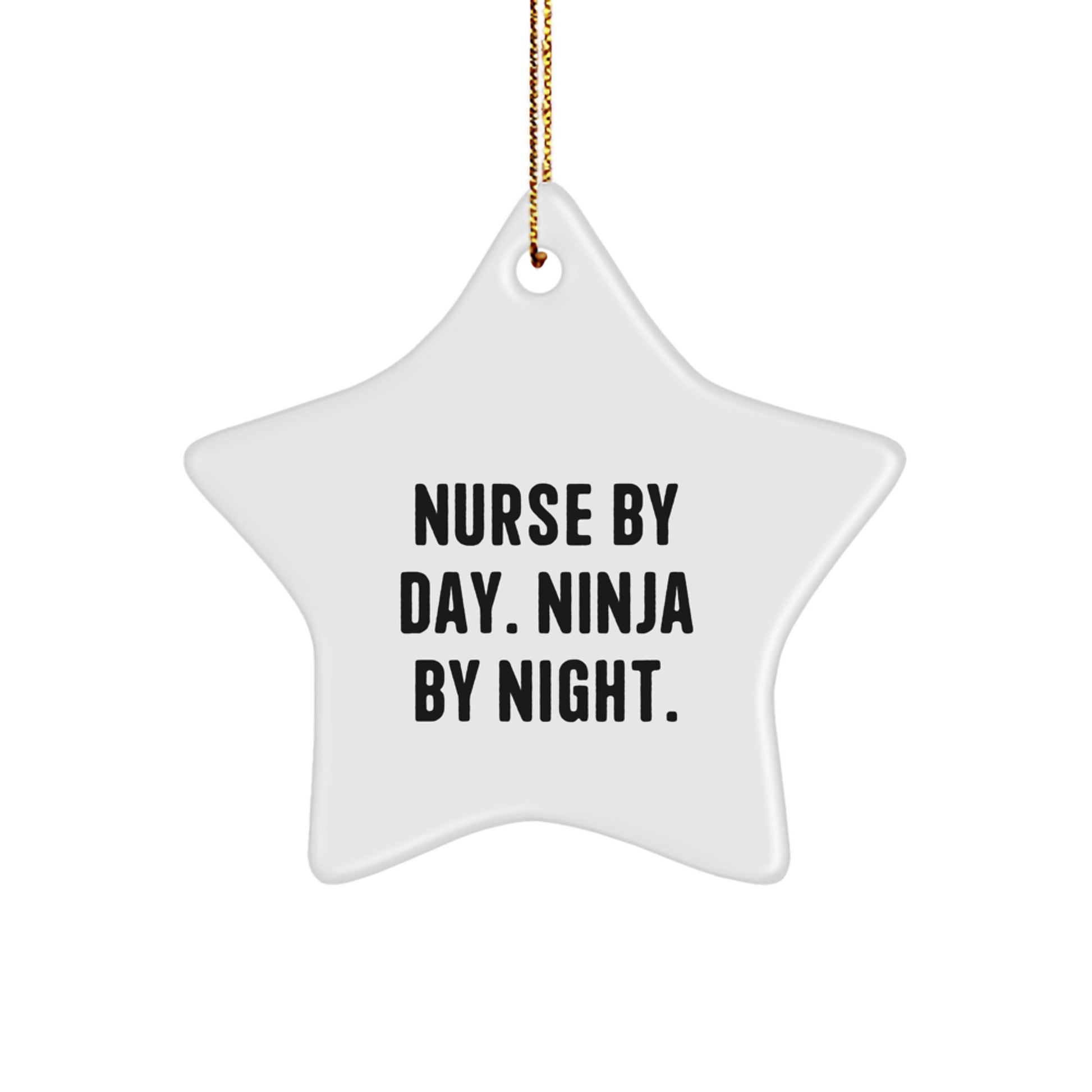 Funny Nurse Gifts - Nurse By Day. Ninja By Night. Star Ornament, Star Shaped White Christmas Unique Gifts from Friends to Family - Image 1