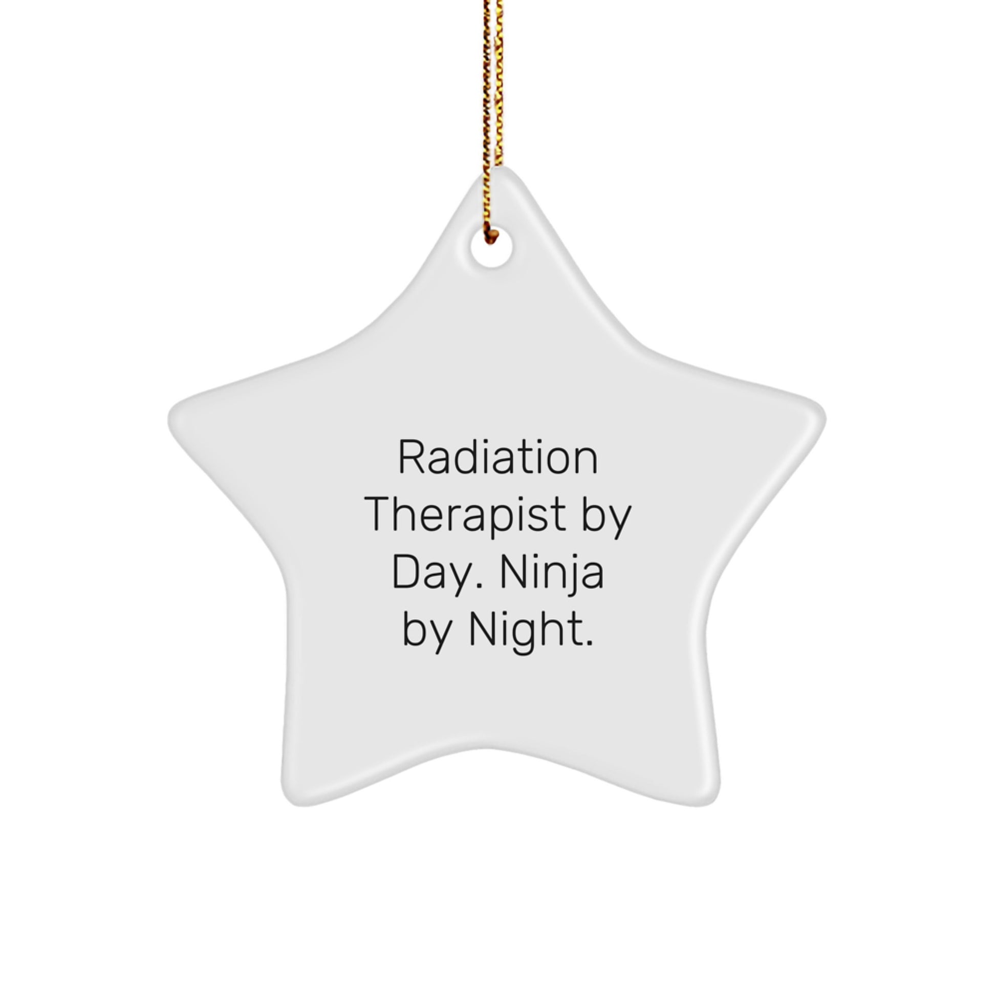 Radiation Therapist Star Ornament, Fun Christmas Unique Gifts for Men, Radiation Therapist By Day. Ninja By Night., Star Ornament from Friends, Family, Coworkers - Image 1