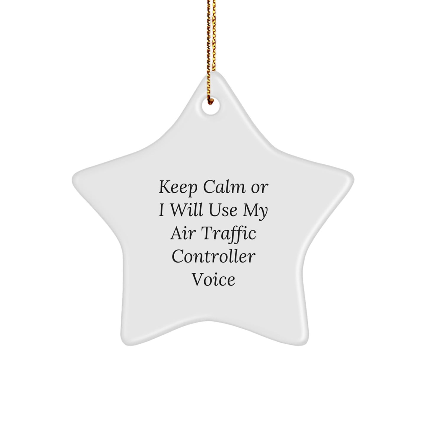 Funny Air Traffic Controller Gifts, Star Ornament with Keep Calm Quote, Perfect for Christmas Unique Gifts from Friends to Air Traffic Controller Men or Women - Image 1