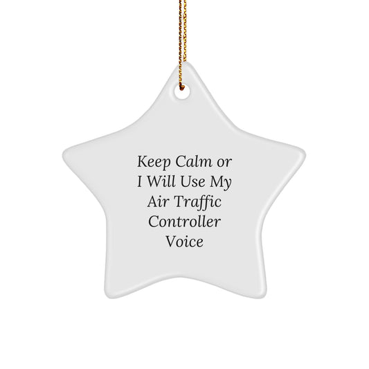 Funny Air Traffic Controller Gifts, Star Ornament with Keep Calm Quote, Perfect for Christmas Unique Gifts from Friends to Air Traffic Controller Men or Women - Image 1