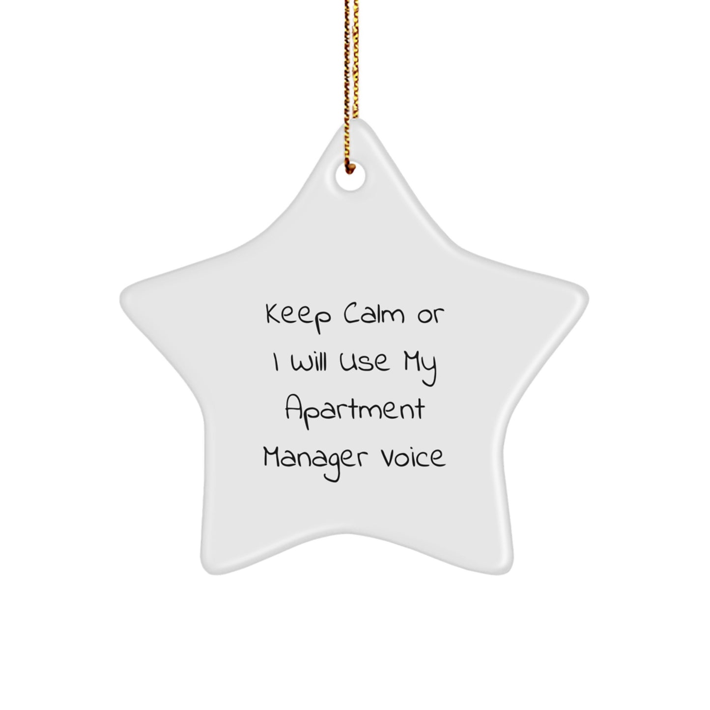 Funny Apartment Manager Gifts for Friends, Keep Calm or I'll Use My Voice Christmas Star Ornament, Durable Star Shaped Decoration - Image 1