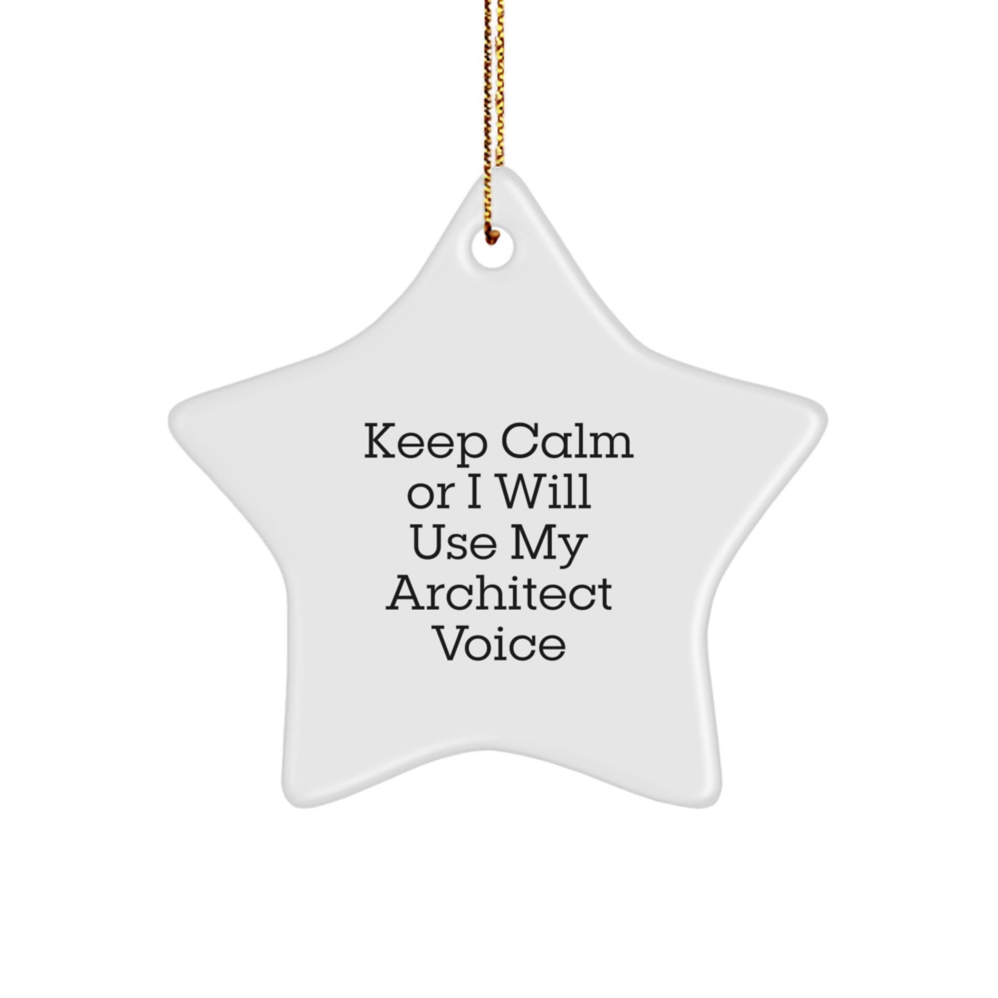 Architect Star Ornament, Funny Quote Keeps Calm Or I Will Use My Architect Voice, Gifts for Architect Men Women Friends Coworkers, Christmas Unique Gifts from Family - Image 1