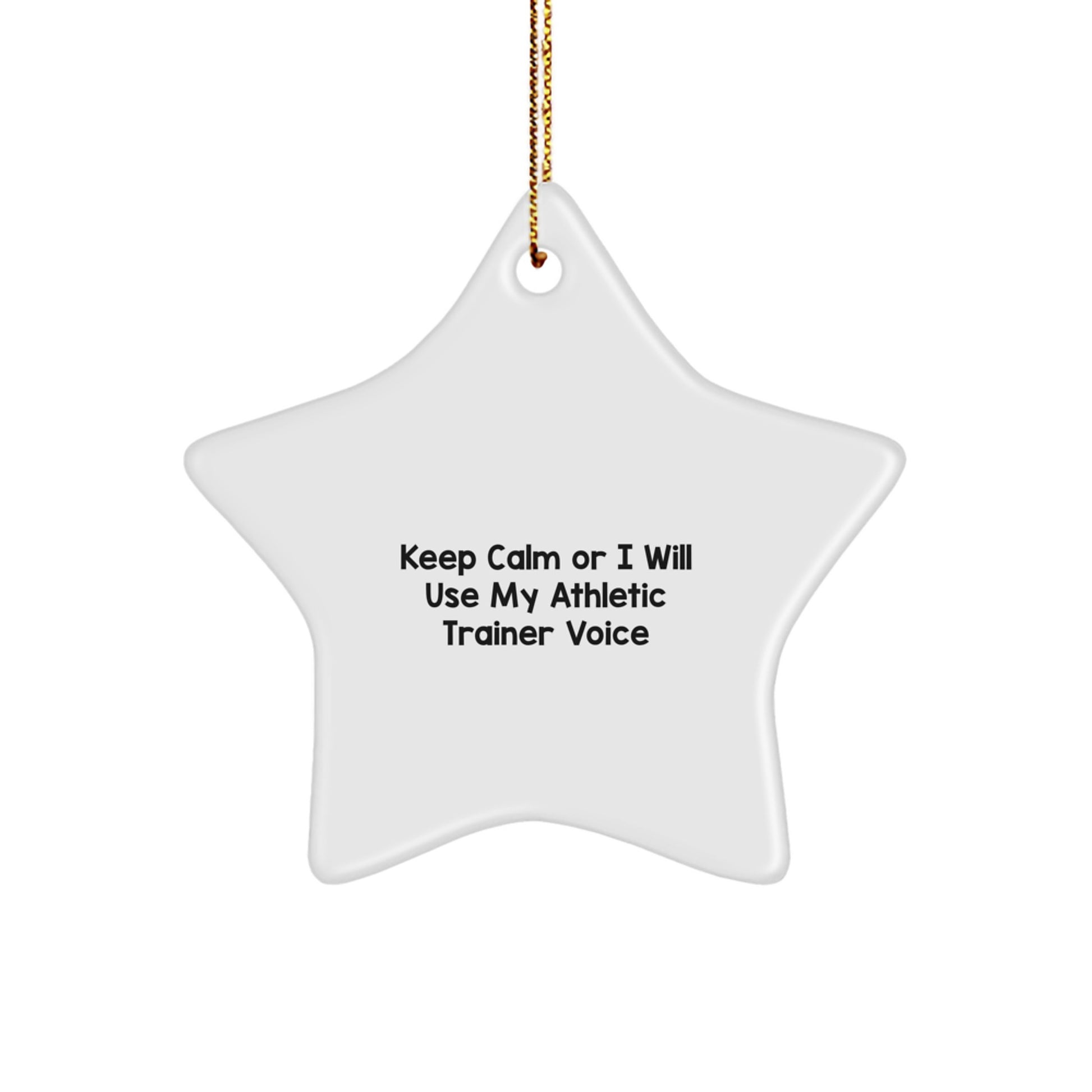 Funny Athletic Trainer Gifts for Christmas - Star Ornament with Keep Calm Or I Will Use My Athletic Trainer Voice Quote, Perfect for Men, Women, Family, Friends, Coworkers - Image 1