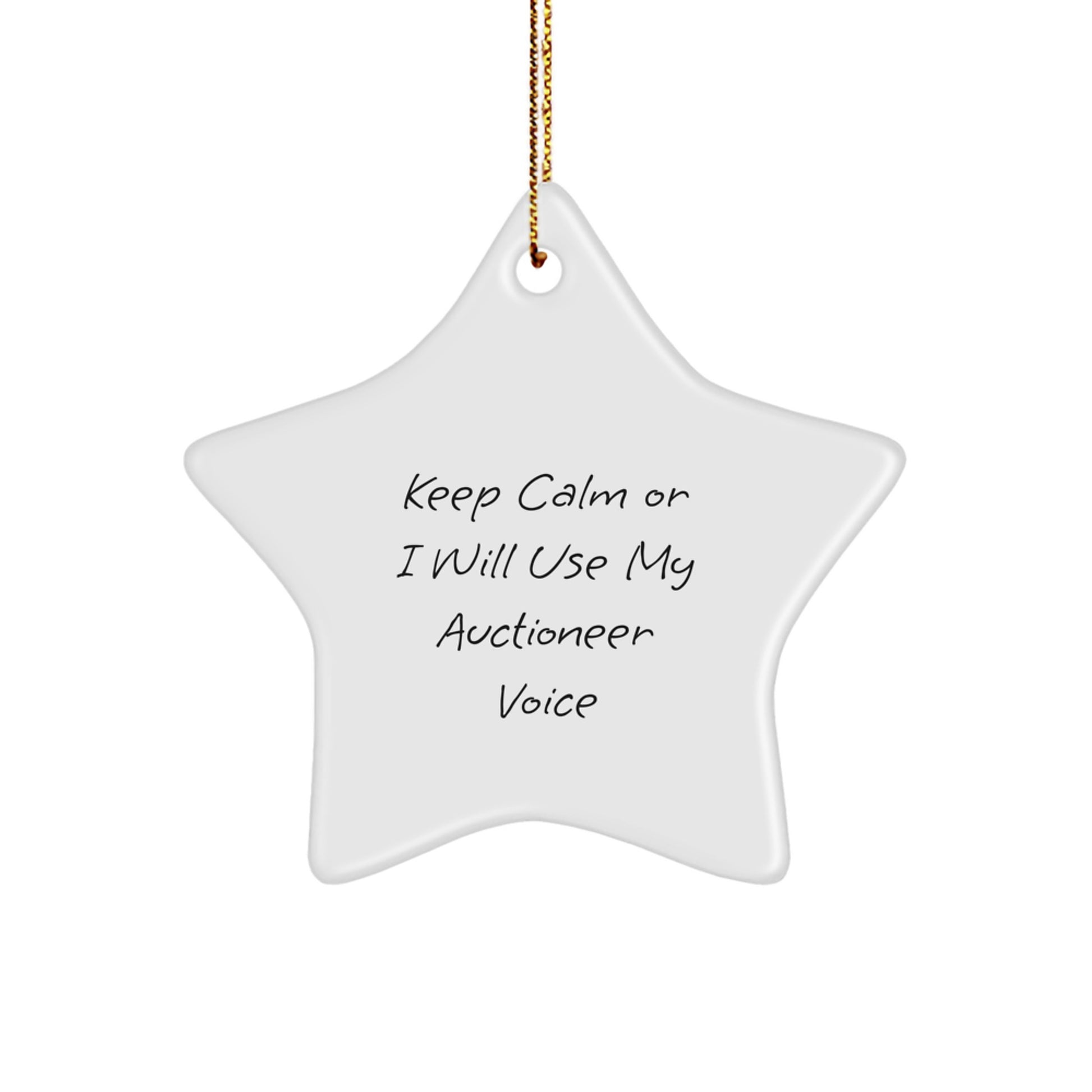 Auctioneer Gifts for Men, 'Keep Calm Or I Will Use My Auctioneer Voice' Star Ornament, Christmas Unique Gifts from Friends to Family - Image 1