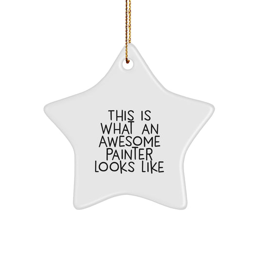 Funny Painter Gifts for Him - Star Ornament Inspired by 'This Is What An Awesome Painter Looks Like' - Christmas Unique Gifts from Friends to Family - Image 1