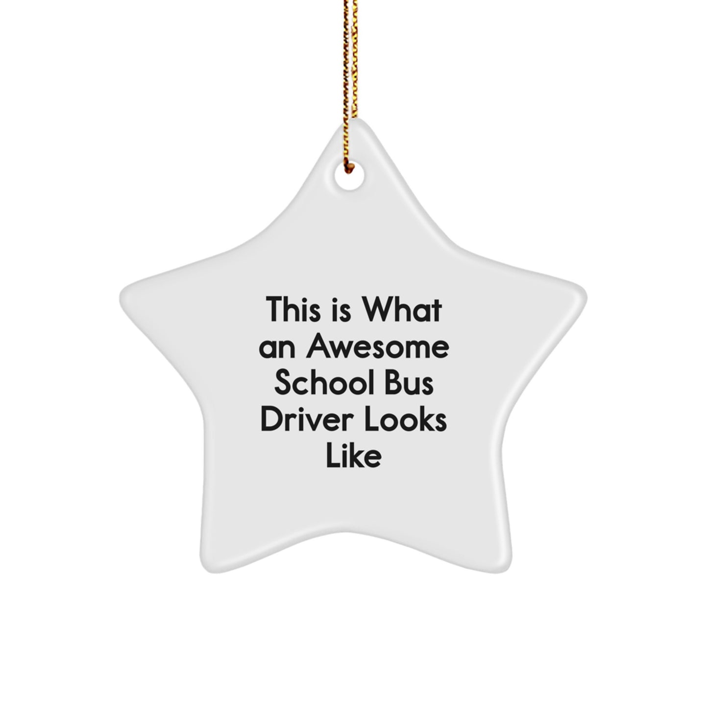 Funny School Bus Driver Christmas Unique Gifts from Men - Awesome Star Ornament for School Bus Driver - Image 1