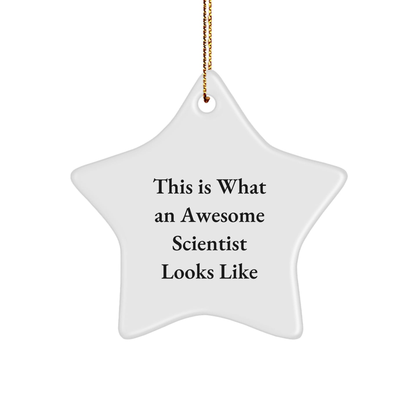 Funny Scientist Gifts from Friends, Christmas Unique Gifts for Scientist Men, 'This Is What An Awesome Scientist Looks Like' Star Ornament - Image 1