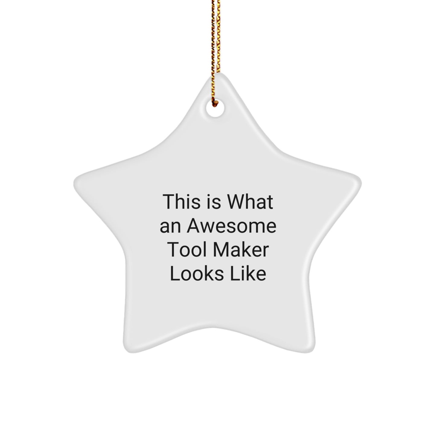 Funny Tool Maker Gifts from Family, Star Ornament This 'Is What An Awesome Tool Maker Looks Like' for Men or Women, Perfect for Christmas Unique Gifts - Image 1