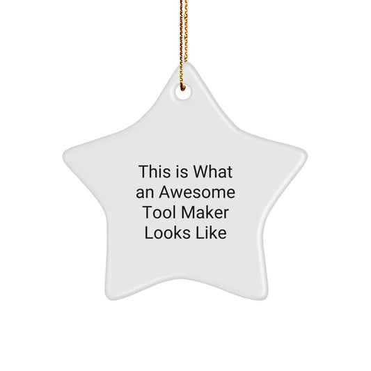 Funny Tool Maker Gifts from Family, Star Ornament This 'Is What An Awesome Tool Maker Looks Like' for Men or Women, Perfect for Christmas Unique Gifts - Image 1